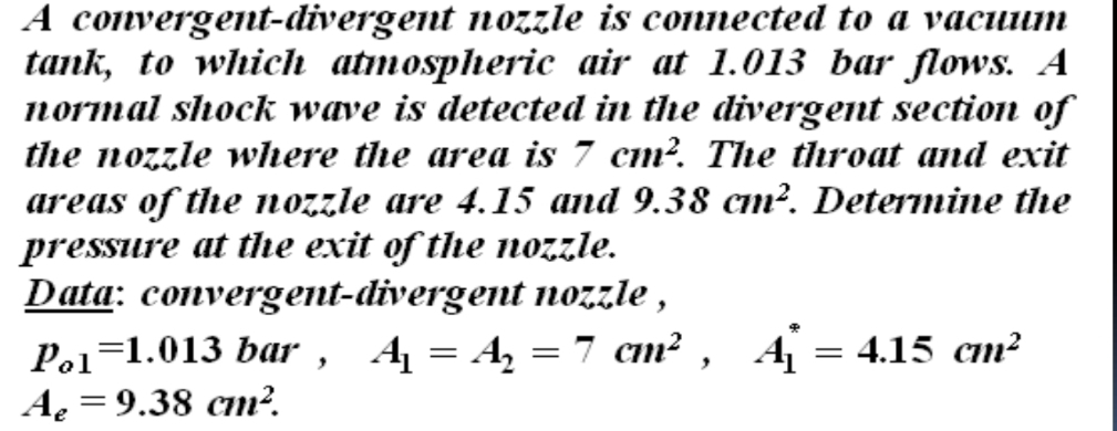A convergent - divergent nozzle is connected to a