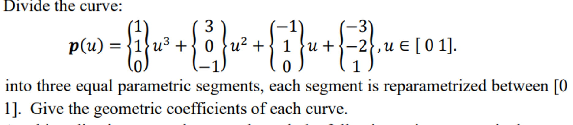 Divide the curve: p ( u ) = { [ 1 ] , [ 1 ] , [ 0