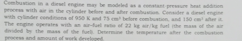 Combustion in a diesel engine may be modeled as a
