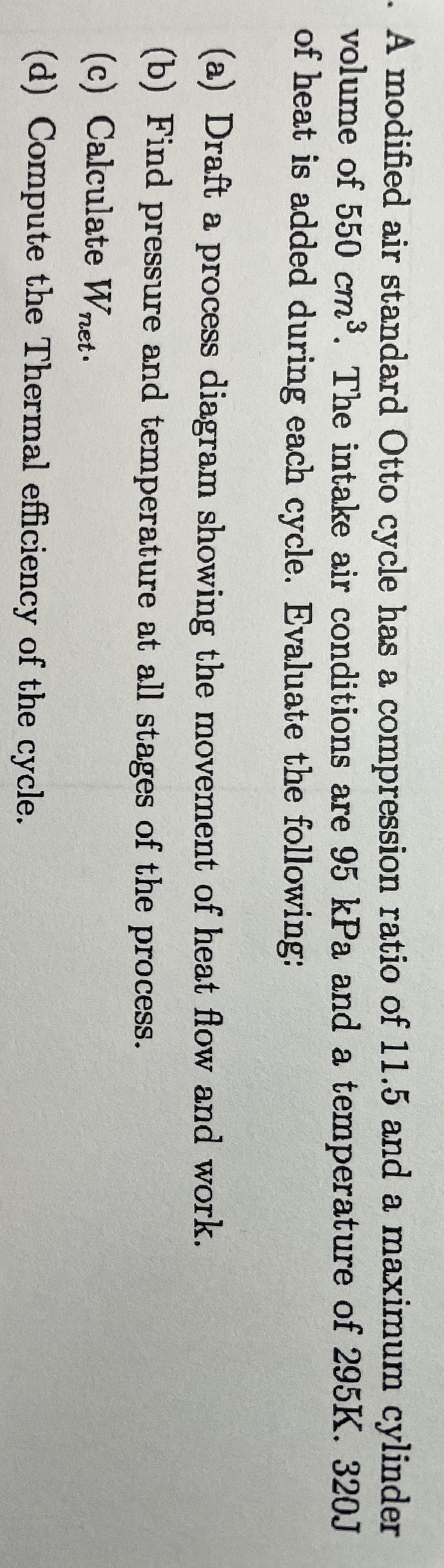 A modified air standard Otto cycle has a