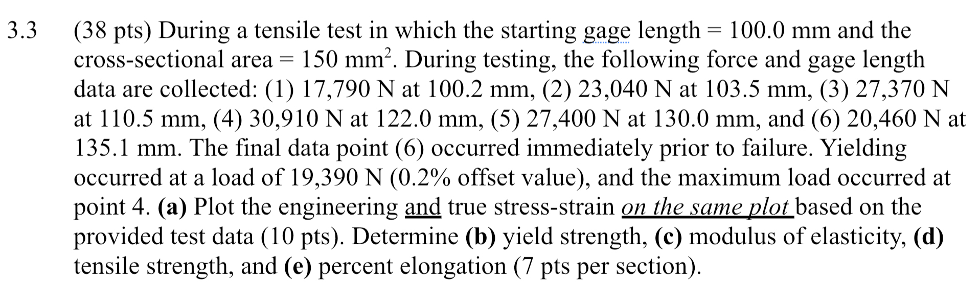 3 . 3 ( 3 8 pts ) During a tensile test in which