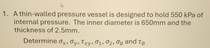 A thin - walled pressure vessel is designed to