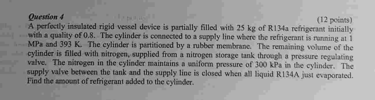 Question 4 A perfectly insulated rigid vessel