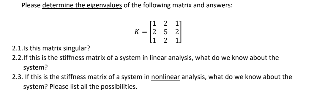 Please determine the eigenvalues of the following