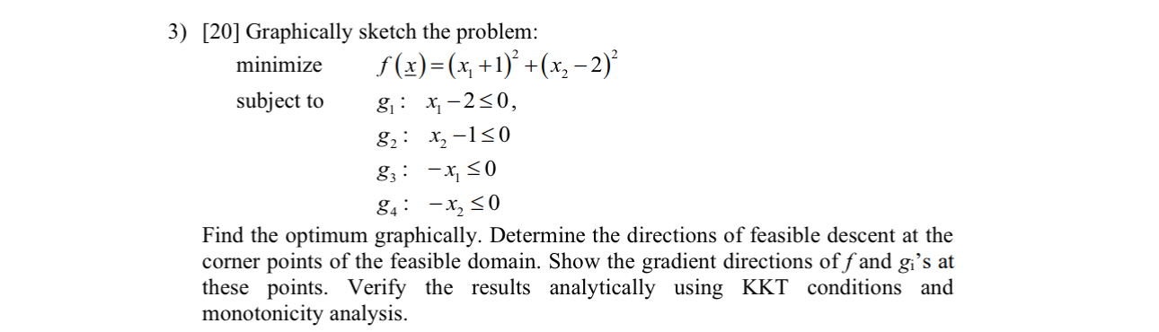 [ 2 0 ] Graphically sketch the problem: Find the