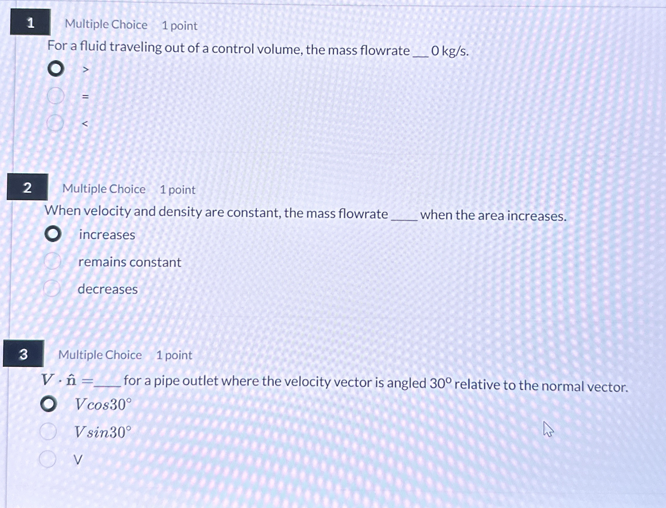 1 Multiple Choice 1 point For a fluid traveling