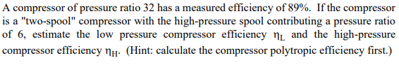 A compressor of pressure ratio 3 2 has a measured
