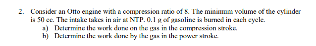 Consider an Otto engine with a compression ratio