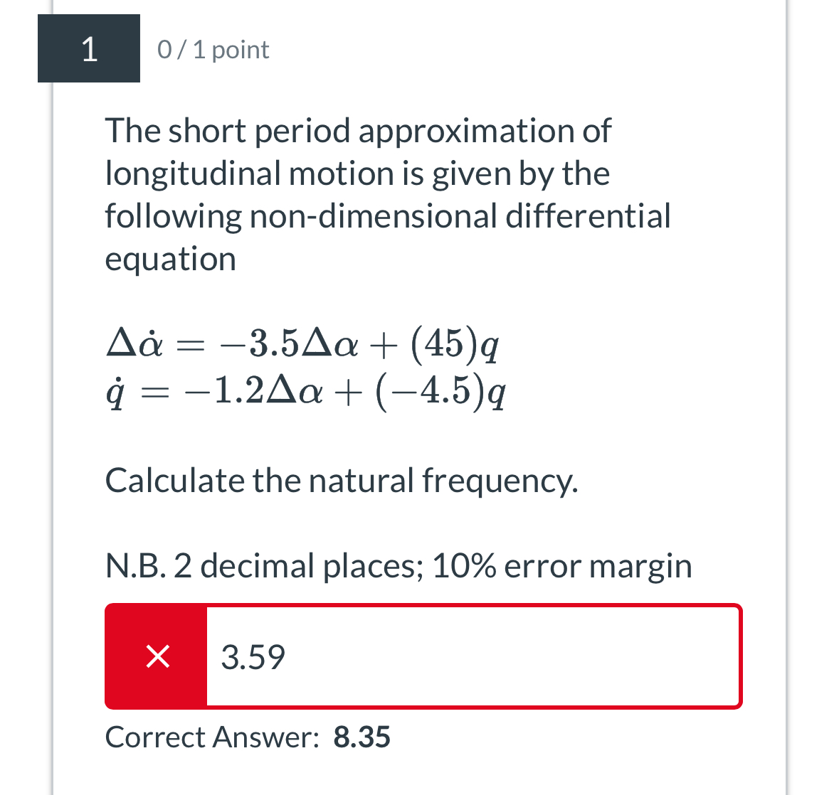 1 0 / 1 point The short period approximation of
