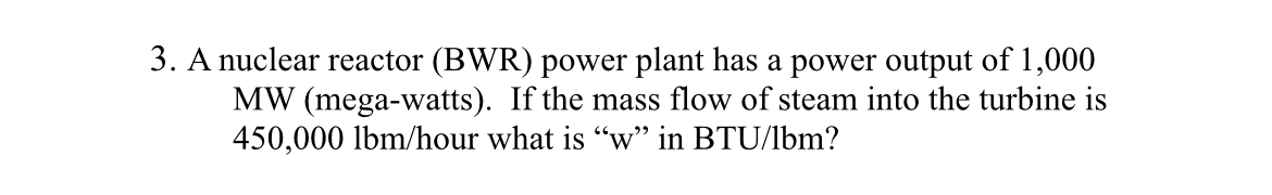 A nuclear reactor ( BWR ) power plant has a power