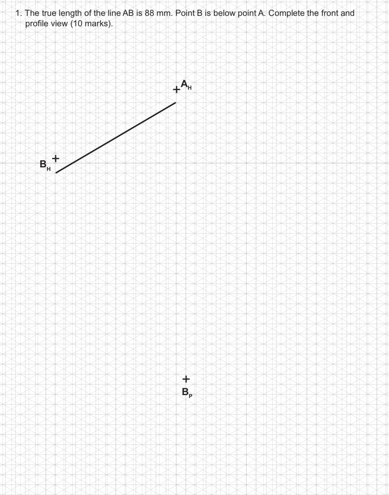The true length of the line A B is 8 8 mm . Point