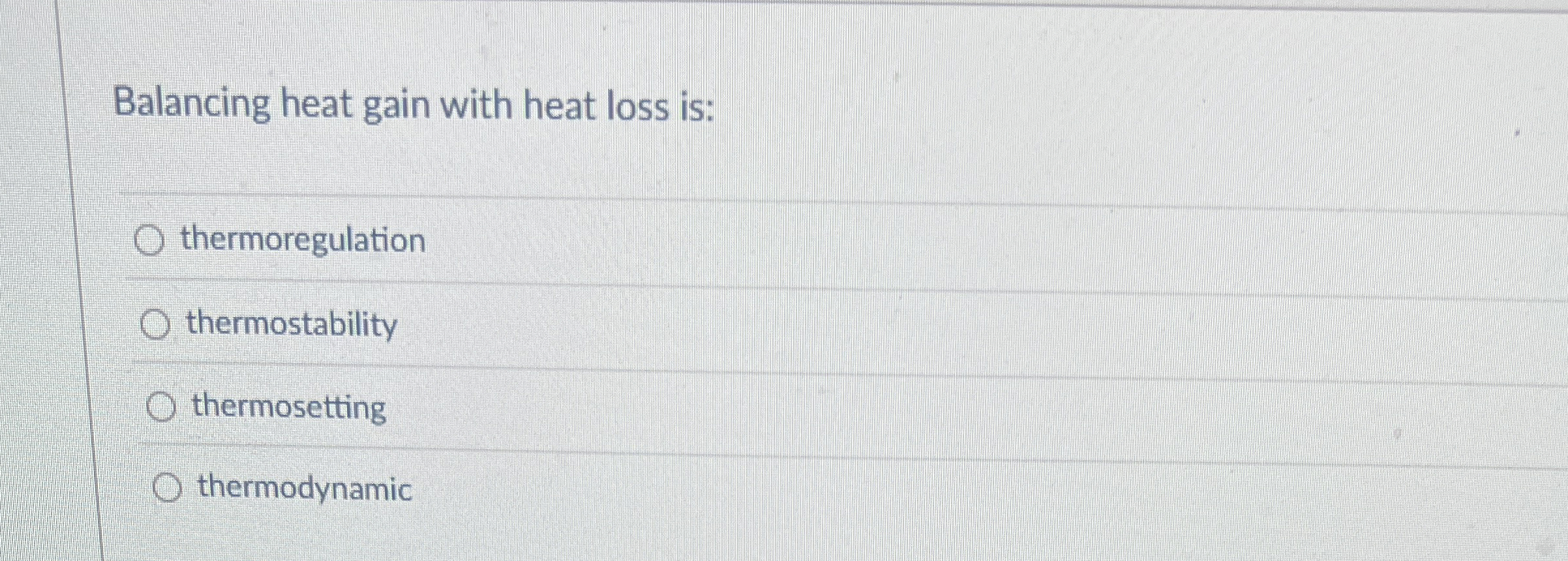 Balancing heat gain with heat loss is: