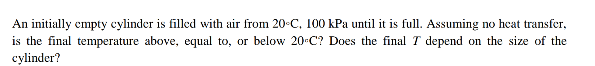 An initially empty cylinder is filled with air
