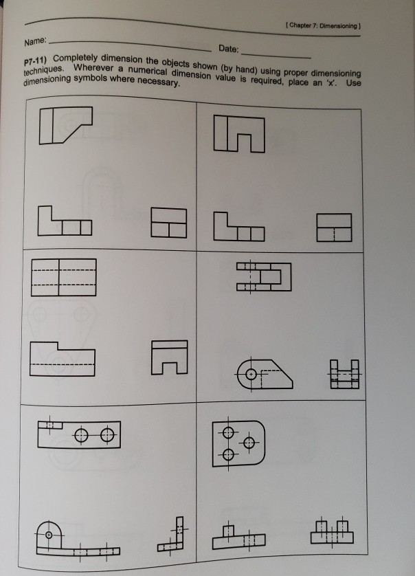 Completely dimension the objects shown ( by hand