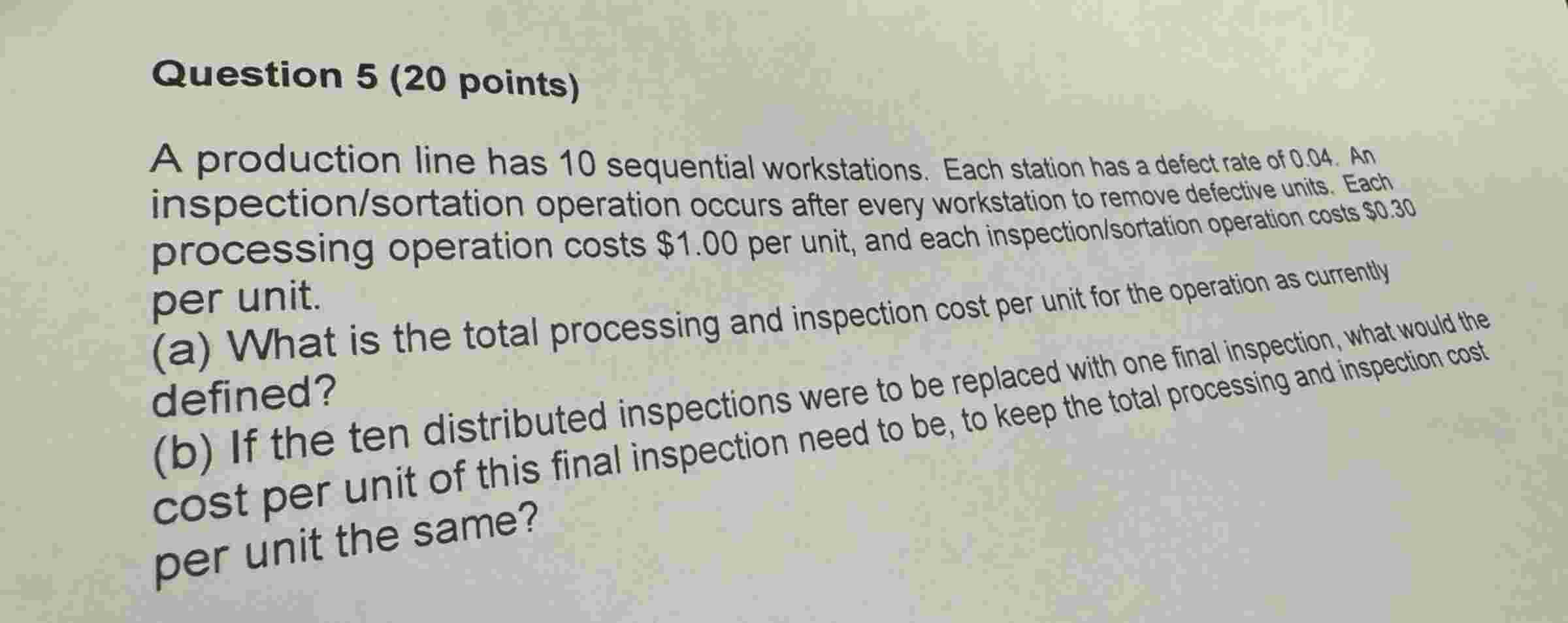 Question 5 ( 2 0 points ) A production line has 1