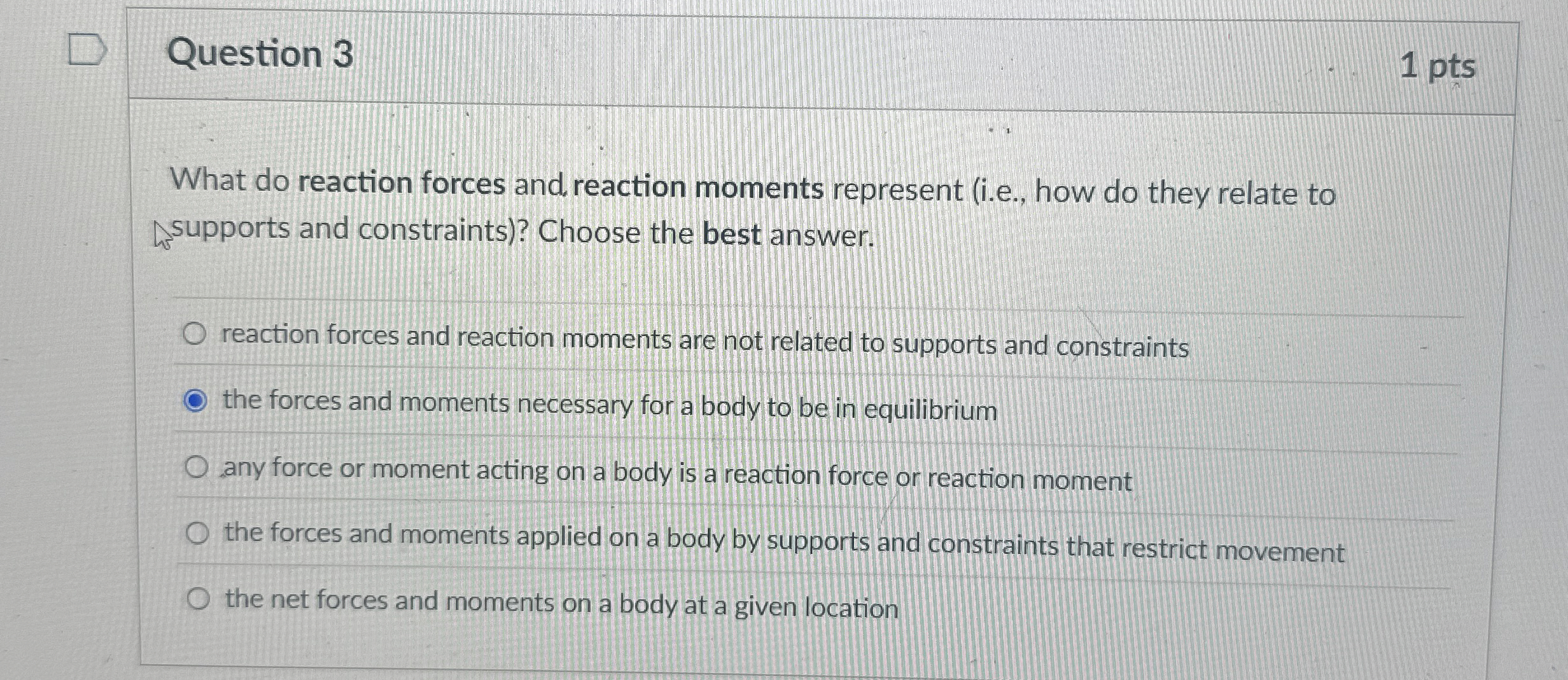 Question 3 What do reaction forces and reaction