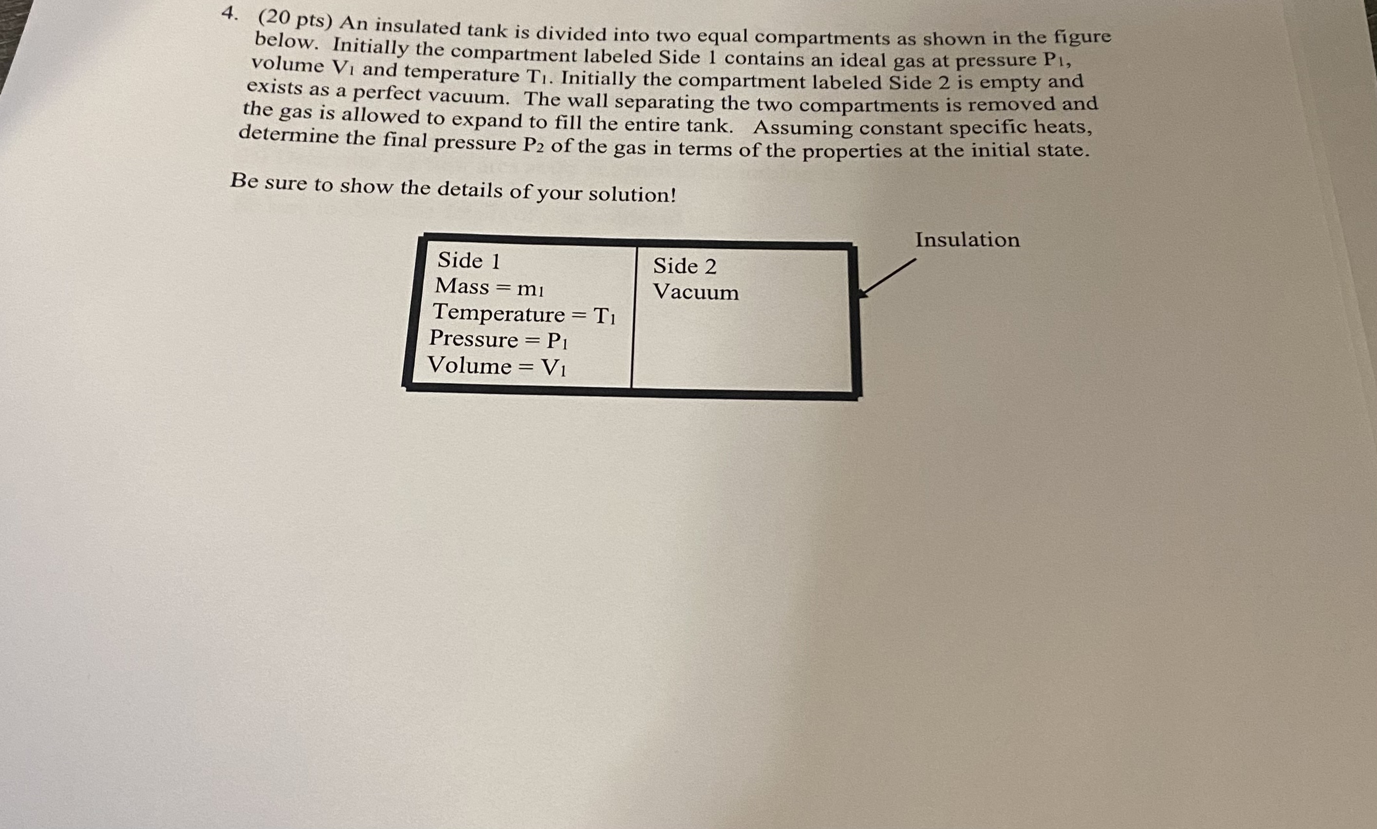 4 . ( 2 0 pts ) An insulated tank is divided into
