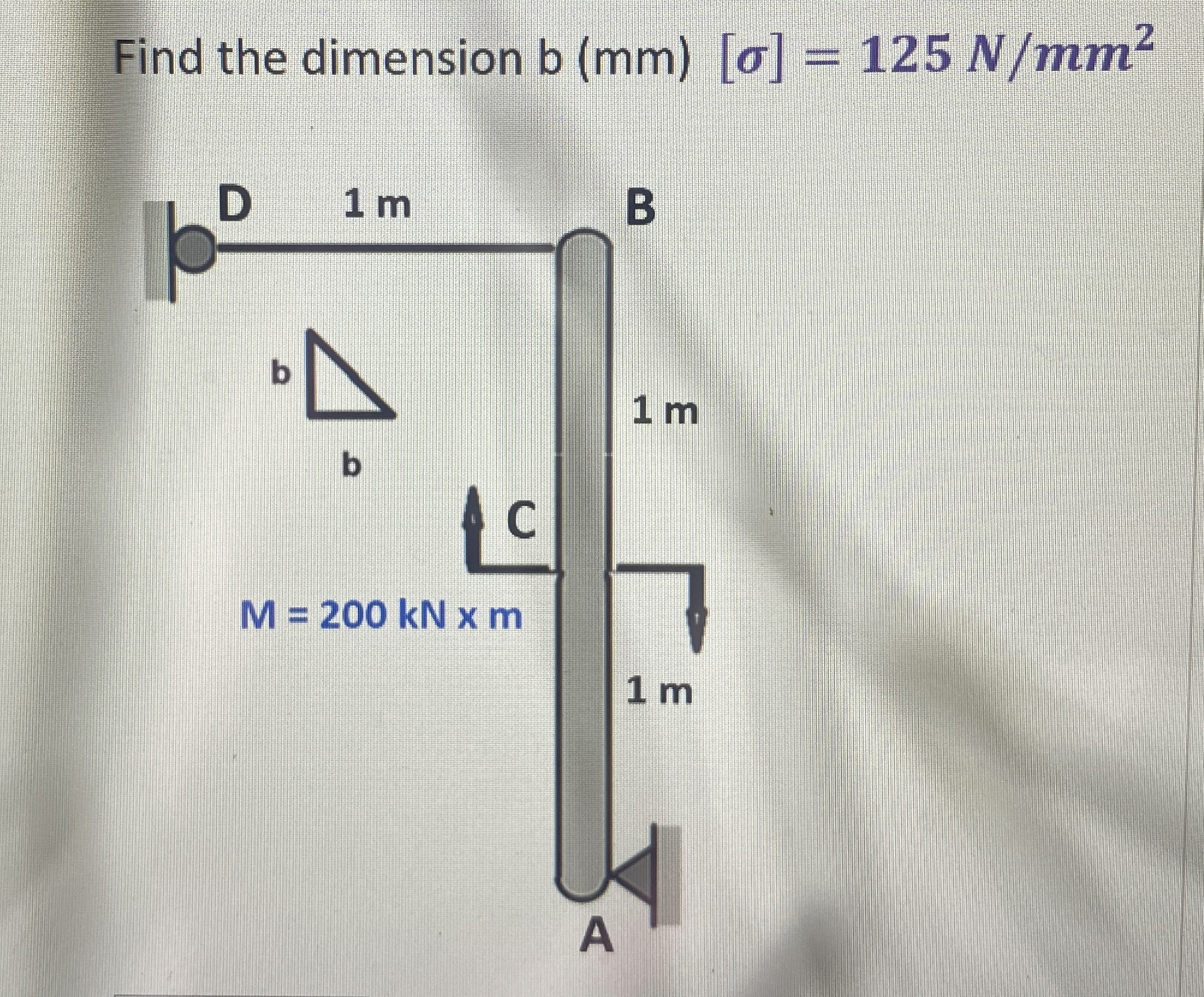 Find the dimension b ( m m ) ? [ ] = 1 2 5 N / mm