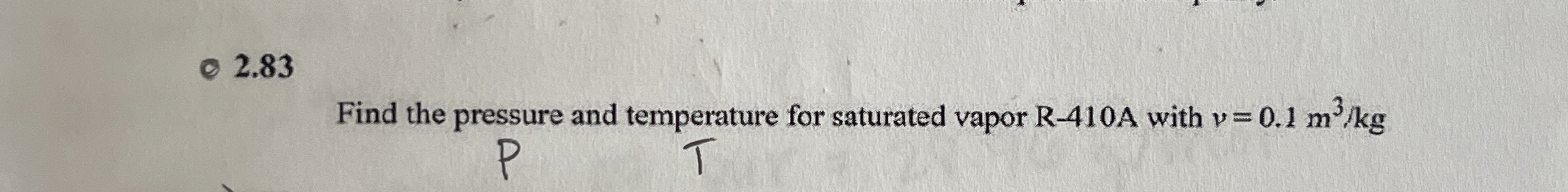 2 . 8 3 Find the pressure and temperature for