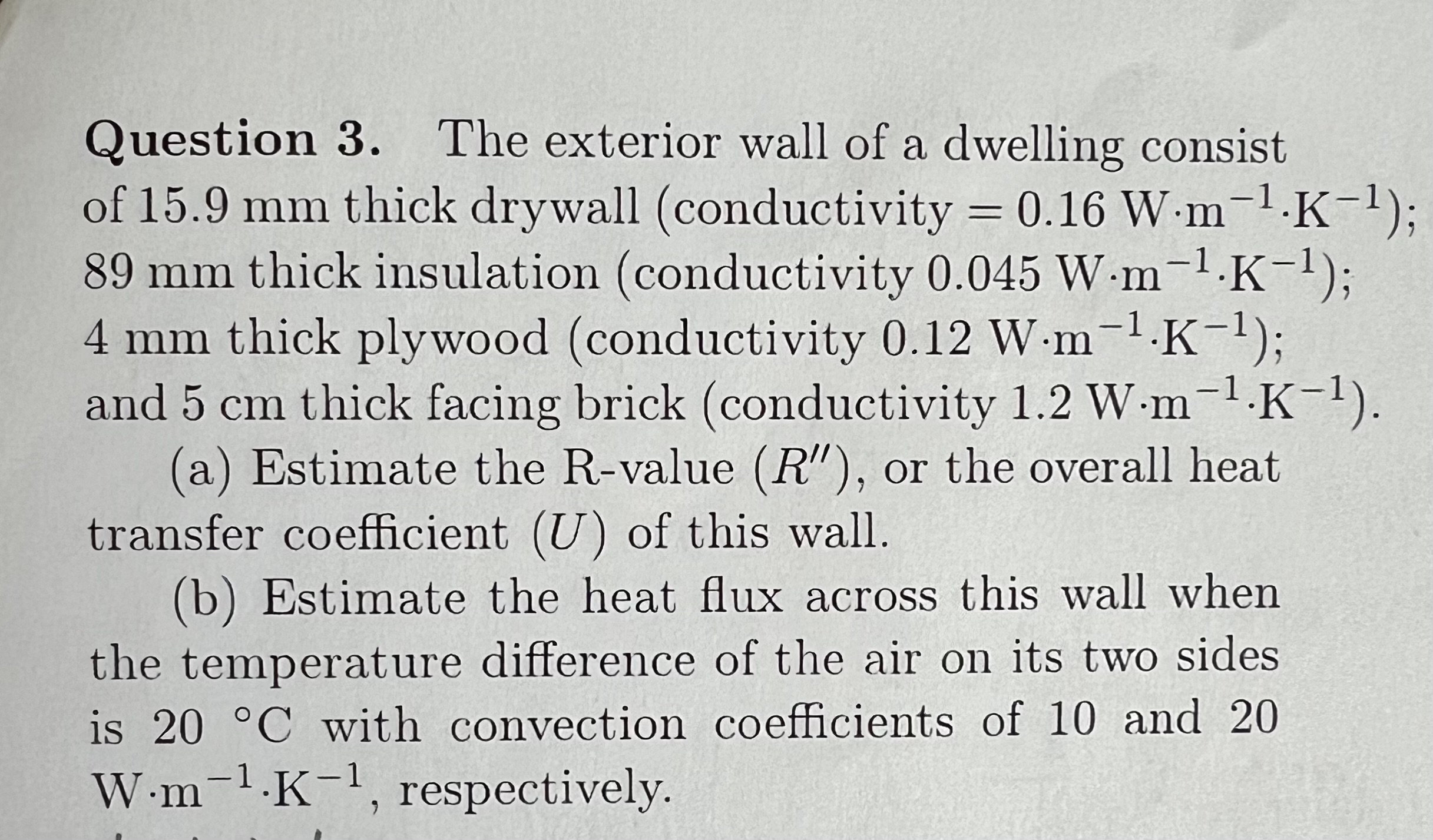 Question 3 . The exterior wall of a dwelling