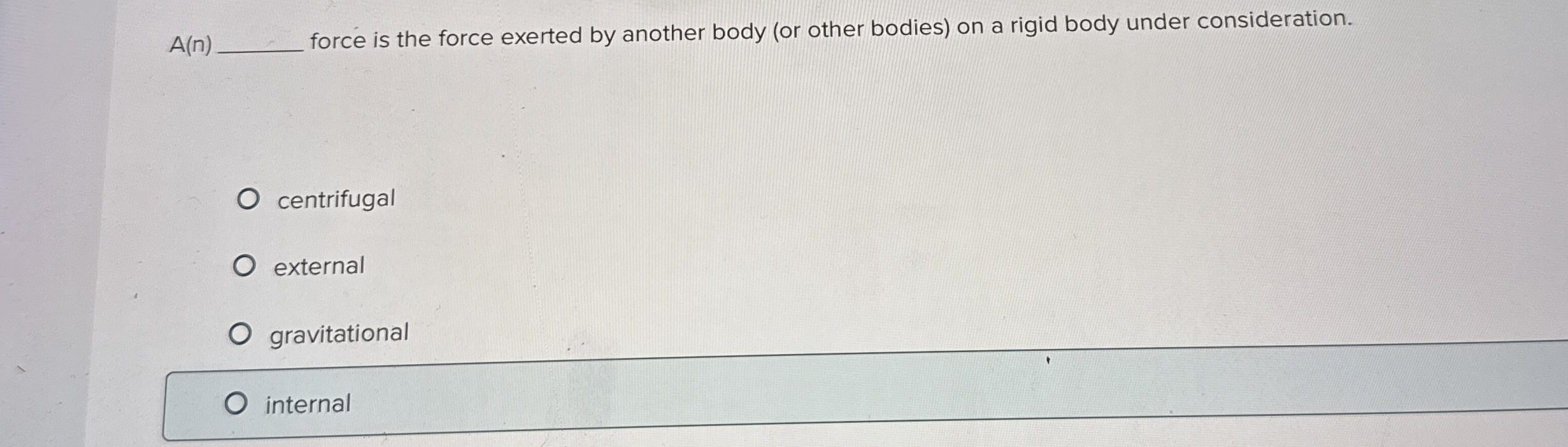 A ( n ) force is the force exerted by another