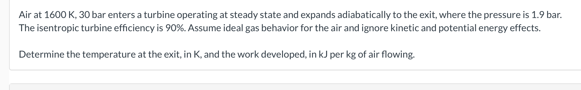 Air at \ ( 1 6 0 0 \ mathrm { ~K } , 3 0 \ ) bar