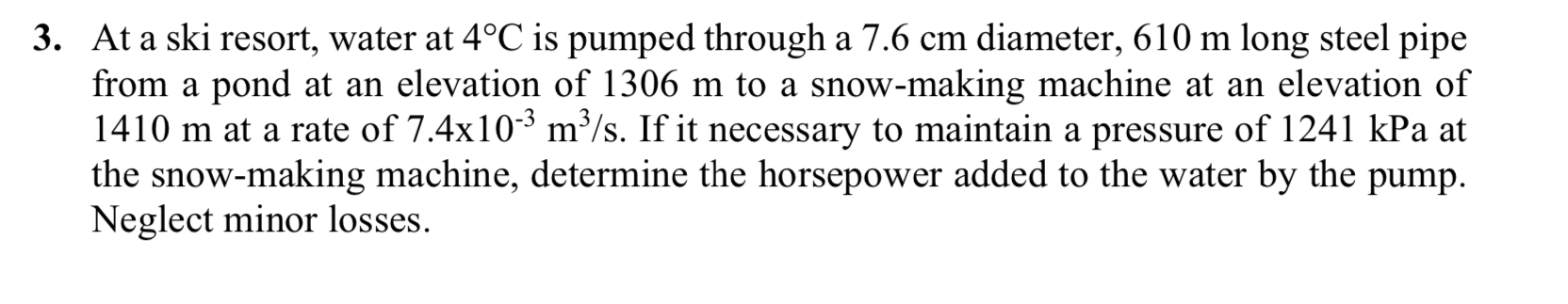 At a ski resort, water at 4 C is pumped through a