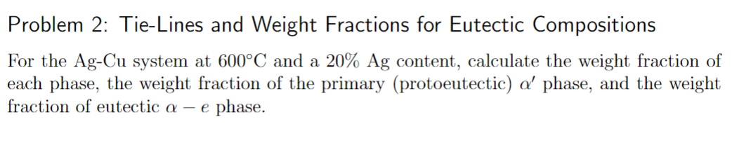 Problem 2 : Tie - Lines and Weight Fractions for