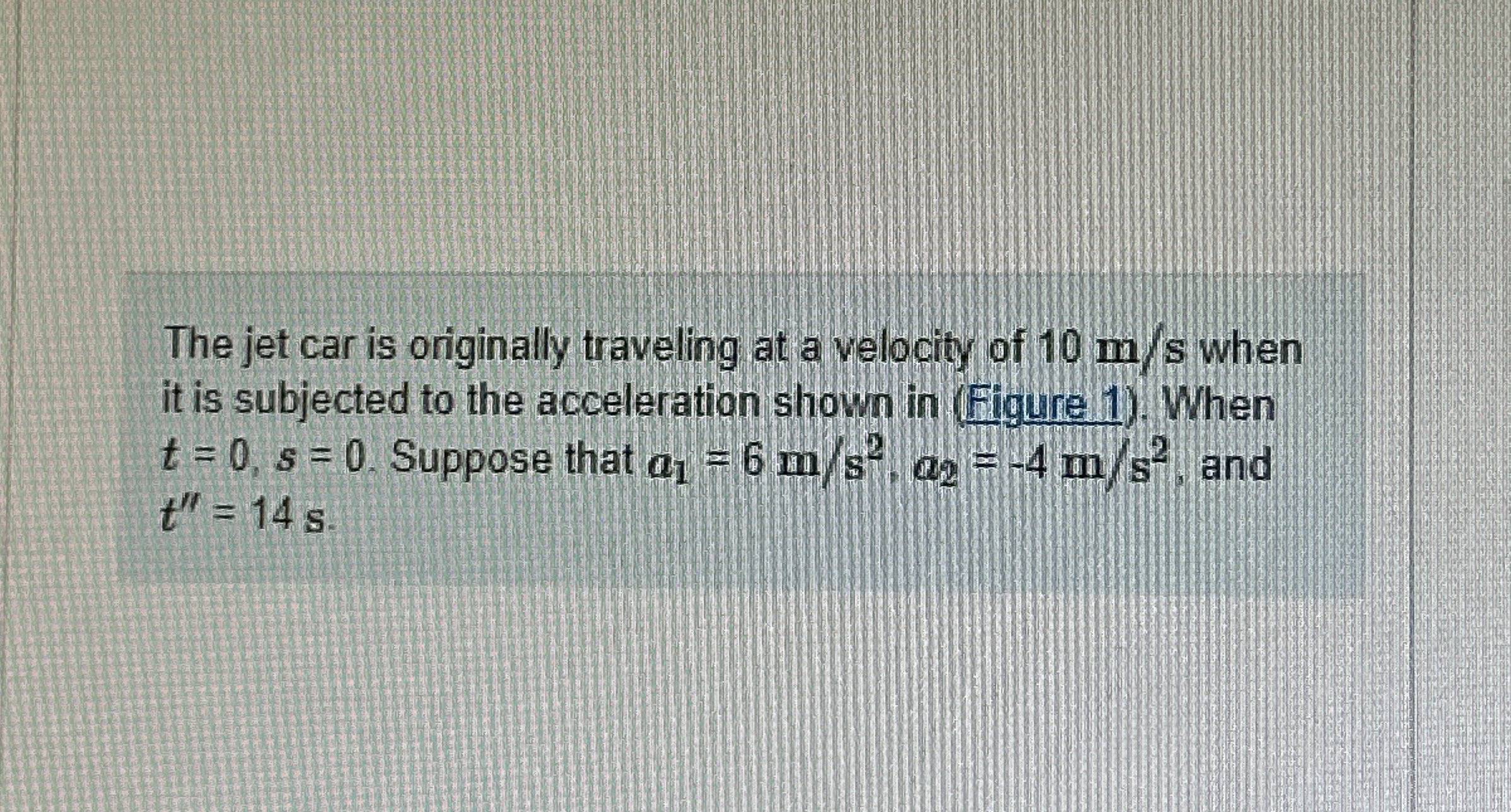 The jet car is originally traveling at a velocity