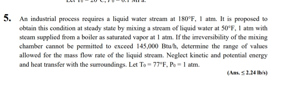 An industrial process requires a liquid water
