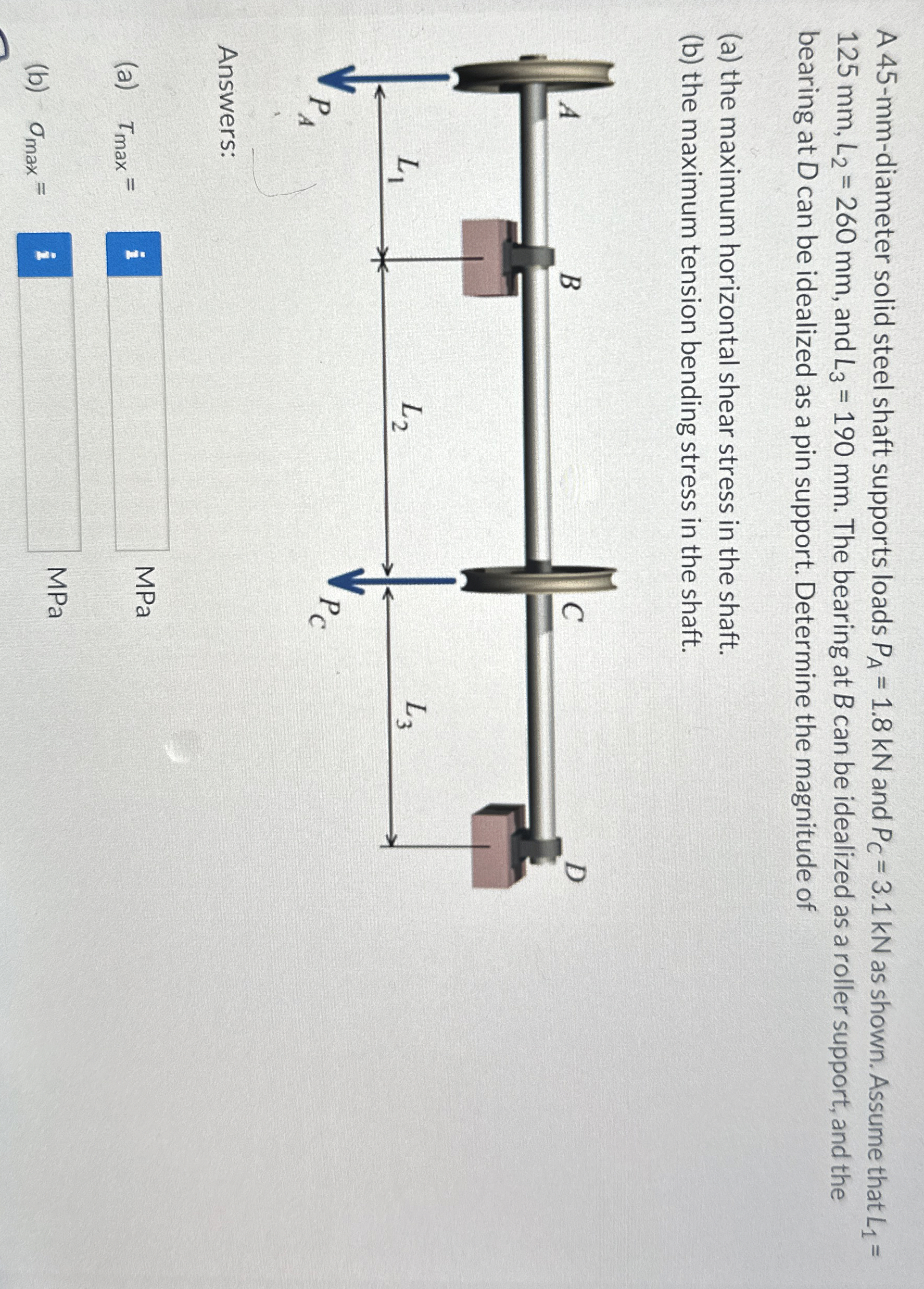 A 4 5 - mm - diameter solid steel shaft supports
