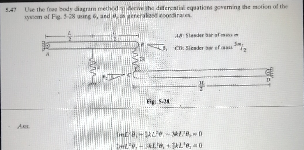 5 . 4 7 Use the free body diagram method to