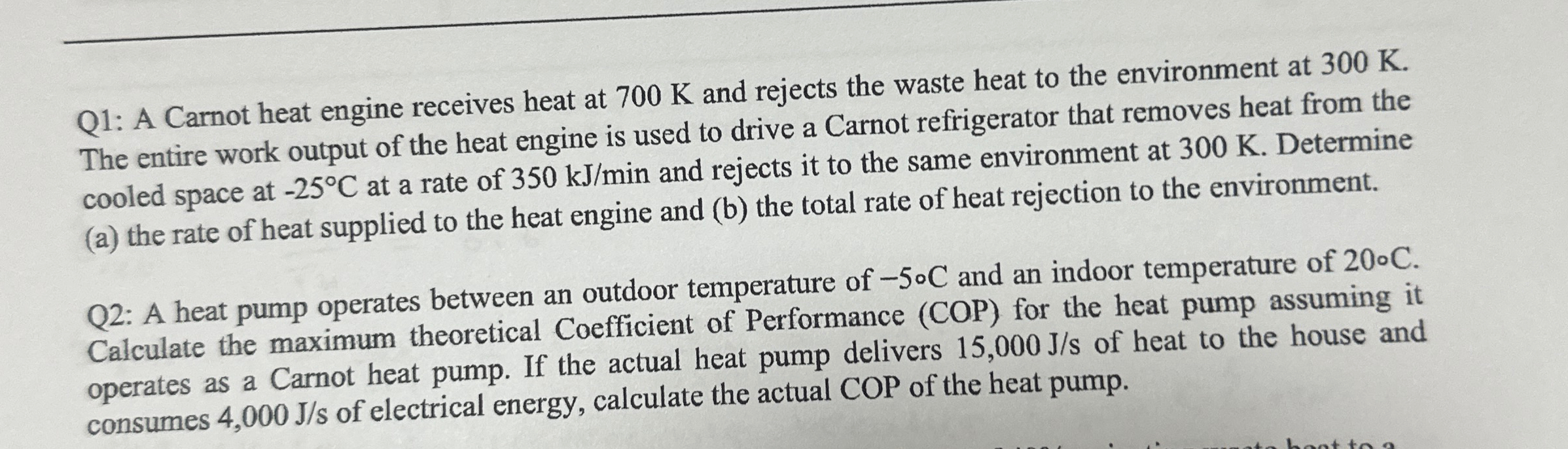 Q 1 : A Carnot heat engine receives heat at 7 0 0