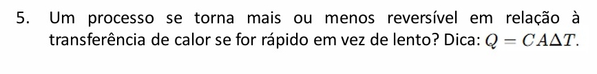 Um processo se torna mais ou menos revers vel em