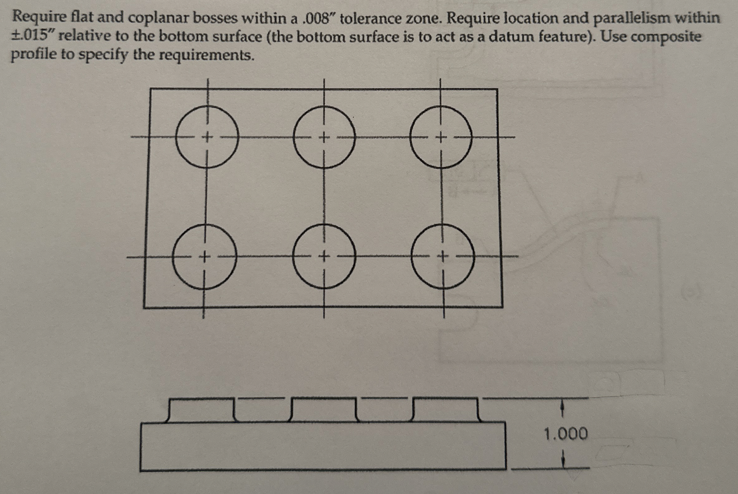 Require flat and coplanar bosses within a . 0 0 8