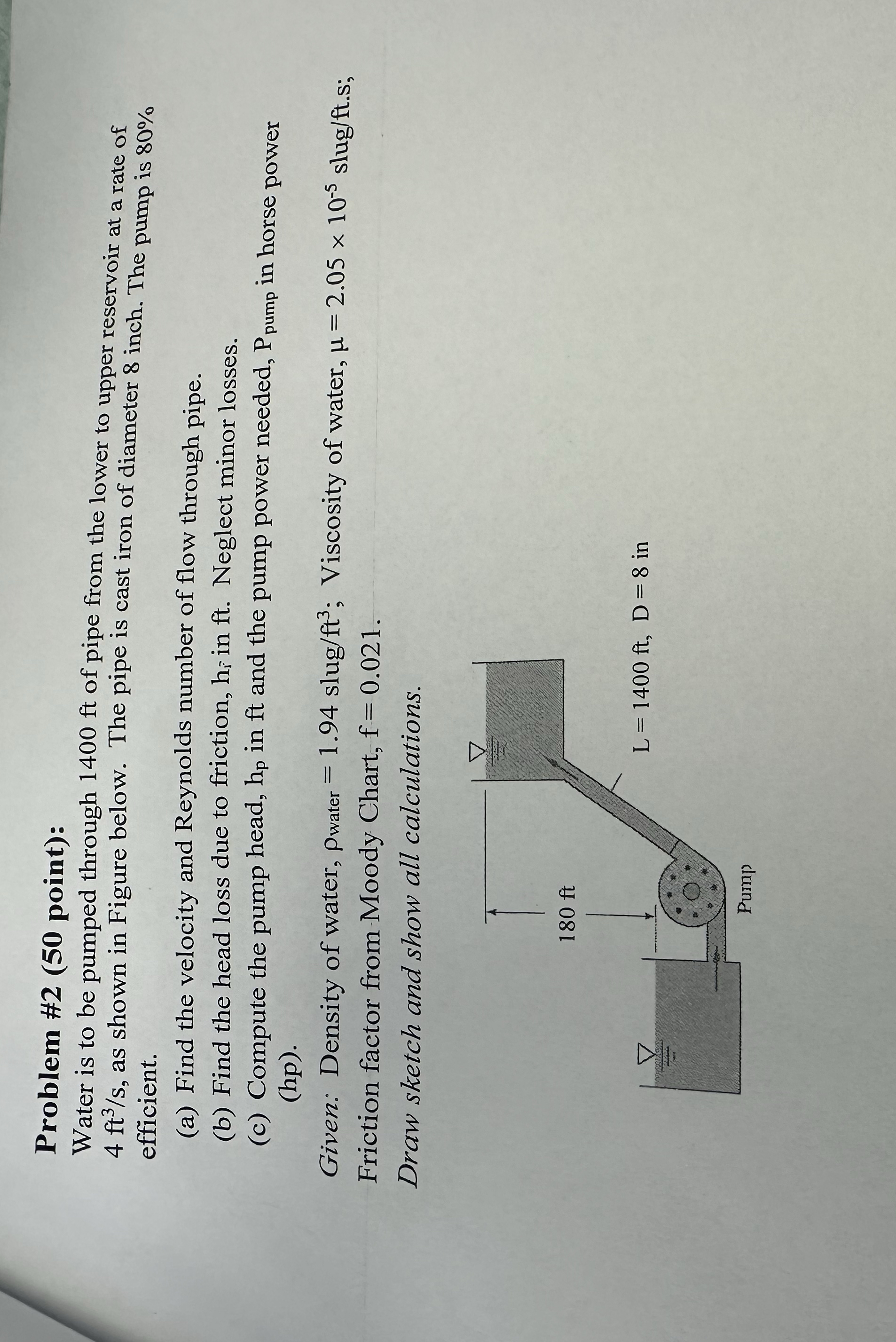 Problem # 2 ( 5 0 point ) : Water is to be pumped