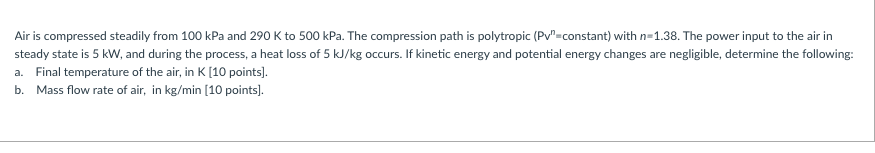 Air is compressed steadily from 1 0 0 kPa and 2 9