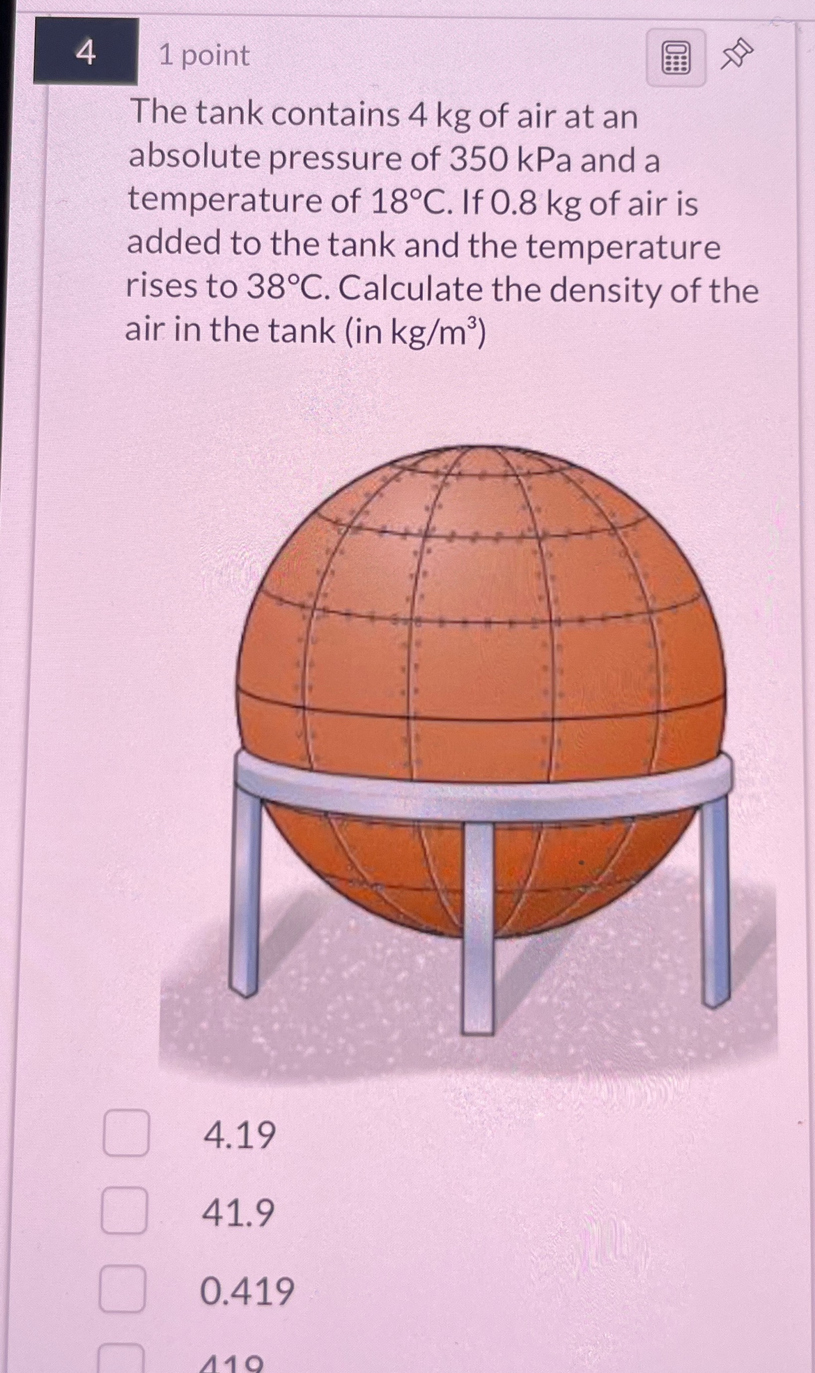 4 1 point The tank contains 4 kg of air at an