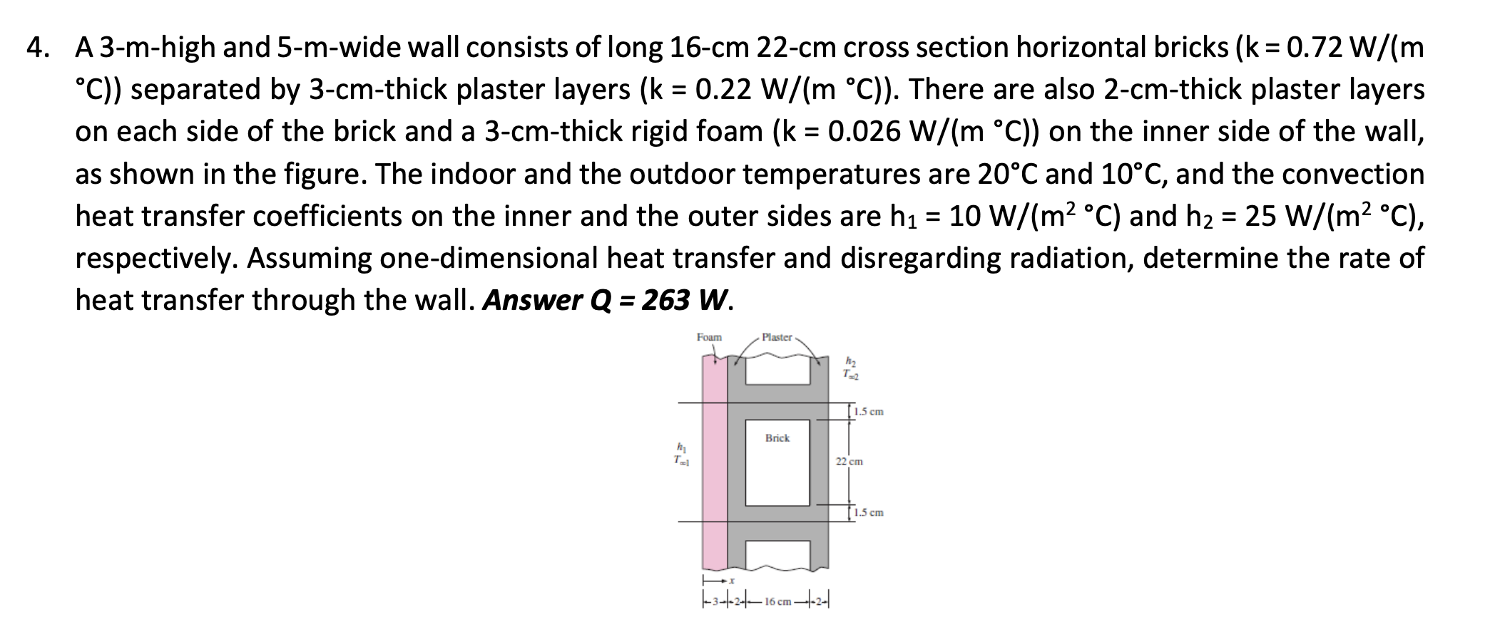 A 3 - m - high and 5 - m - wide wall consists of