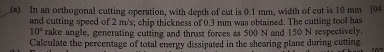 ( a ) In an orthogonal cutting operation, with
