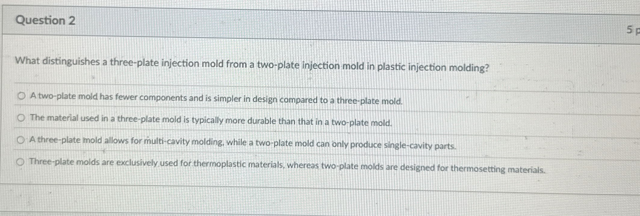Question 2 What distinguishes a three - plate