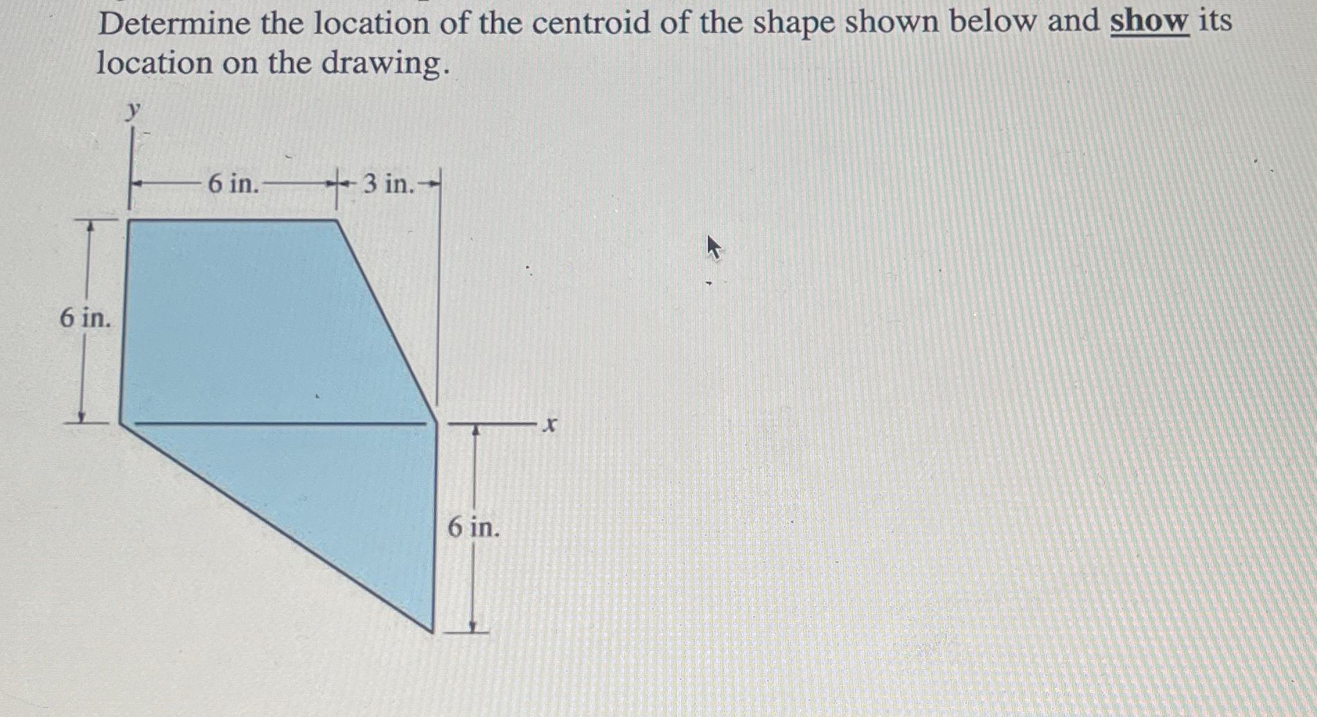 Determine the location of the centroid of the