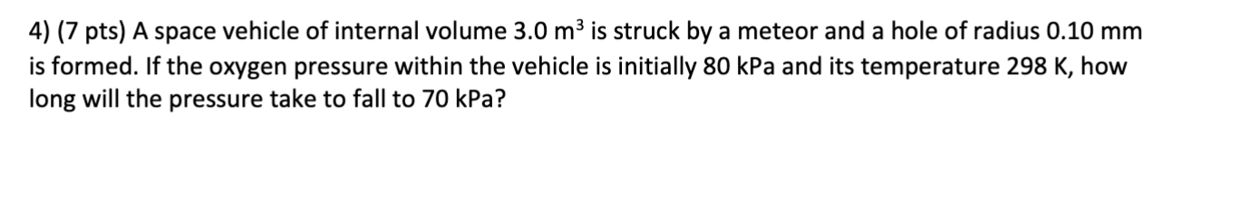4 ) ( 7 pts ) A space vehicle of internal volume