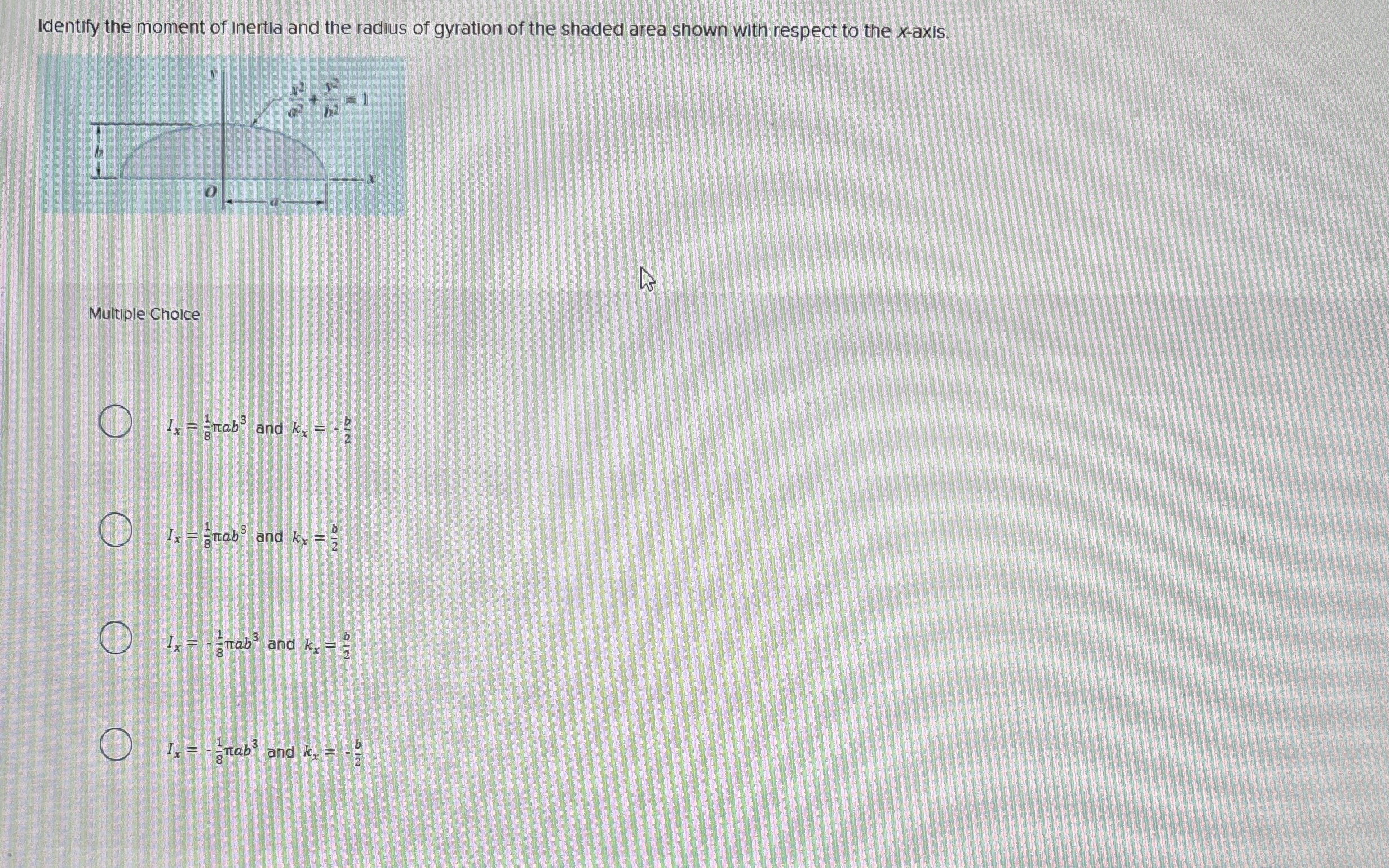 Identify the moment of inertia and the radius of