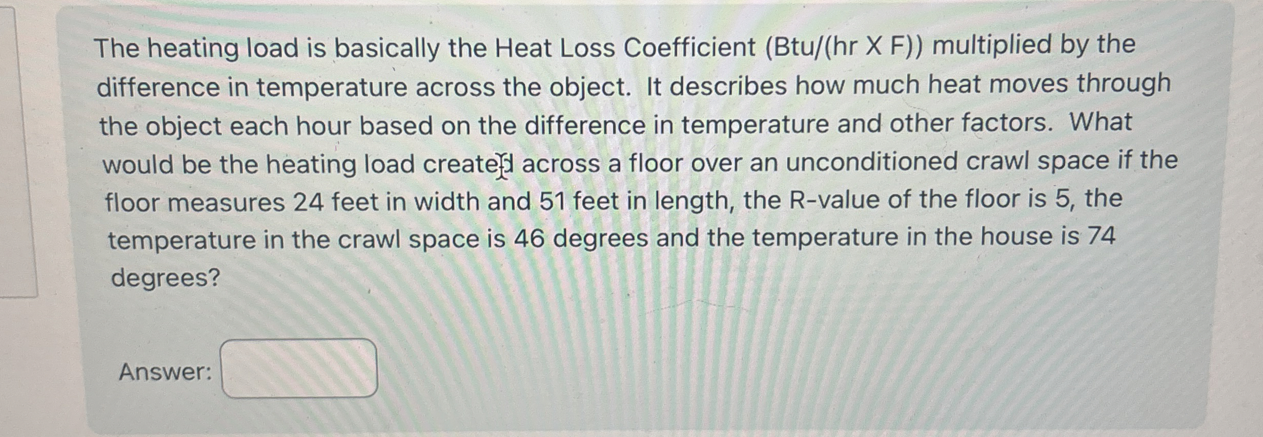 The heating load is basically the Heat Loss