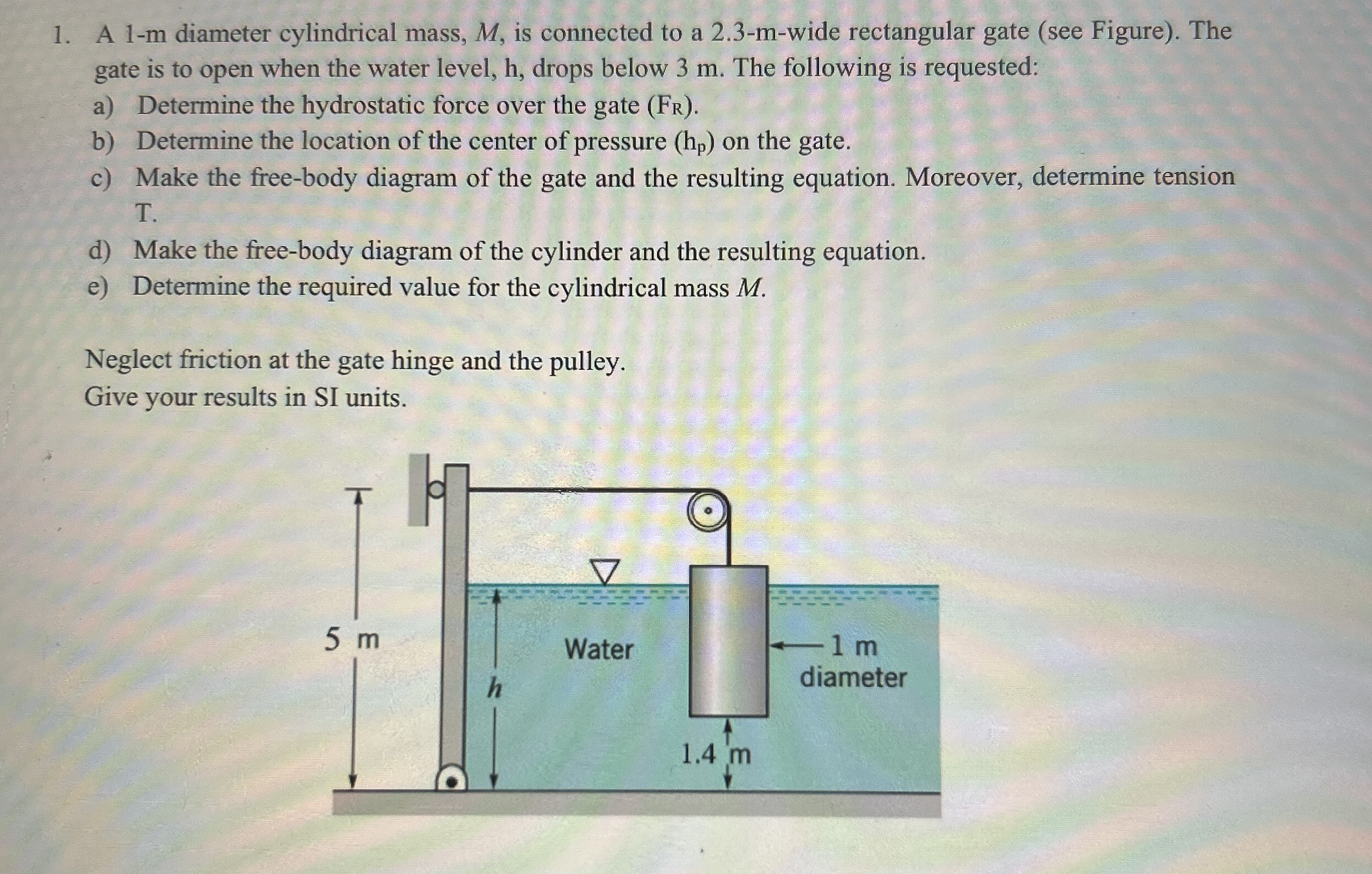 A 1 - m diameter cylindrical mass, M , is