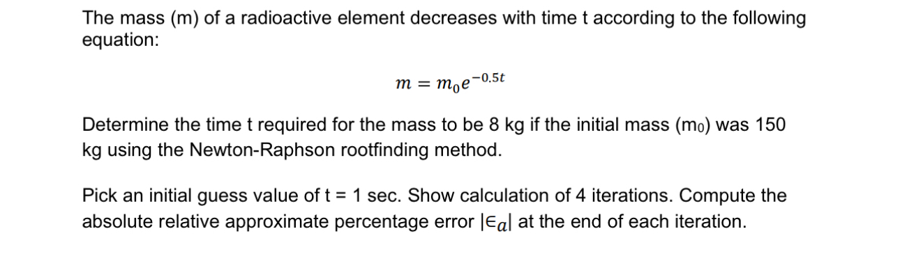 The mass ( m ) of a radioactive element decreases