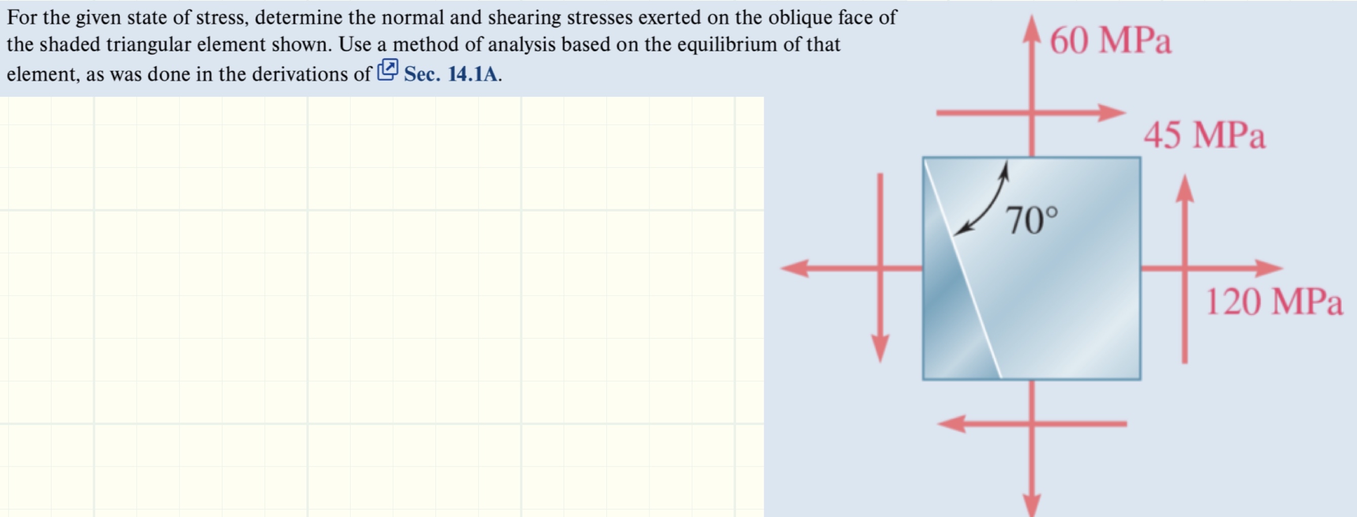 For the given state of stress, determine the
