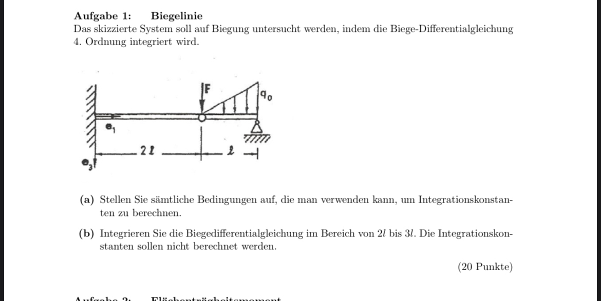 Aufgabe 1 : Biegelinie Das skizzierte System soll