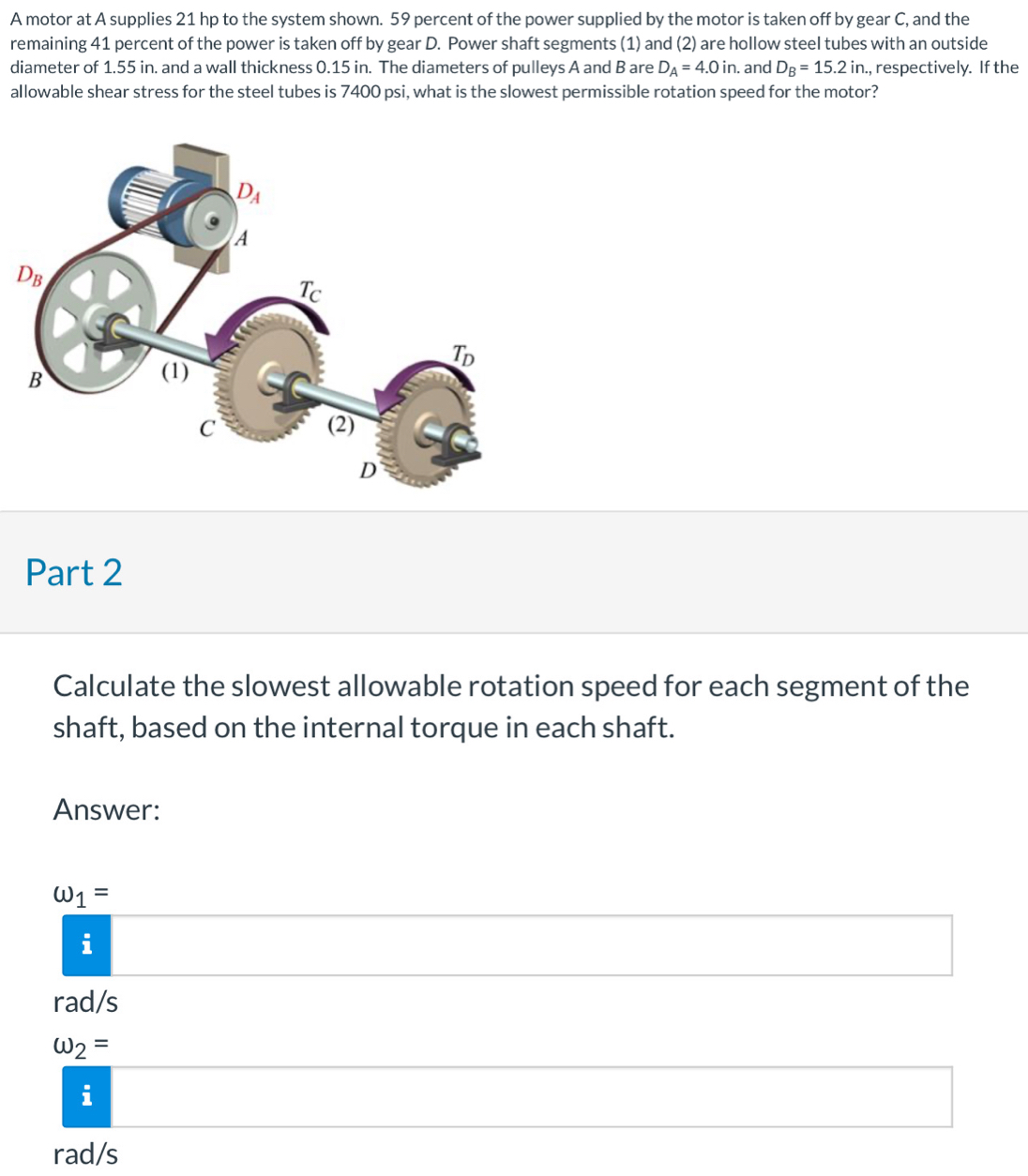 A motor at A supplies 2 1 hp to the system shown.
